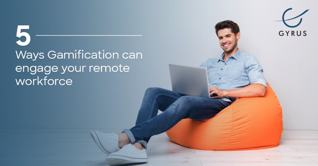 5 Ways Gamification Can Engage Your Remote Workforce