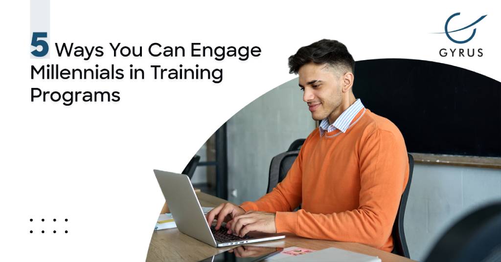 5 Ways You Can Engage Millennials in Training Programs