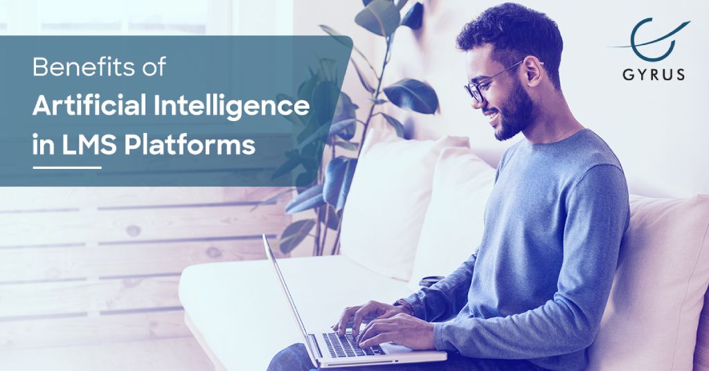 6 benefits of Artificial Intelligence in LMS Platforms