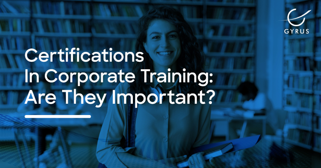 Certifications In Corporate Training: Are They Important?