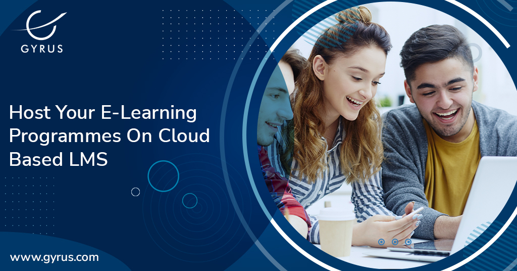 Host Your E-Learning Programmes On Cloud-Based LMS