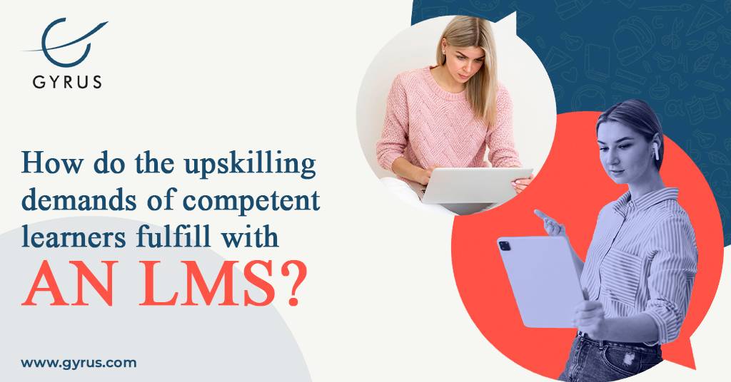 How Do The Upskilling Demands Of Competent Learners Fulfill With An LMS? 