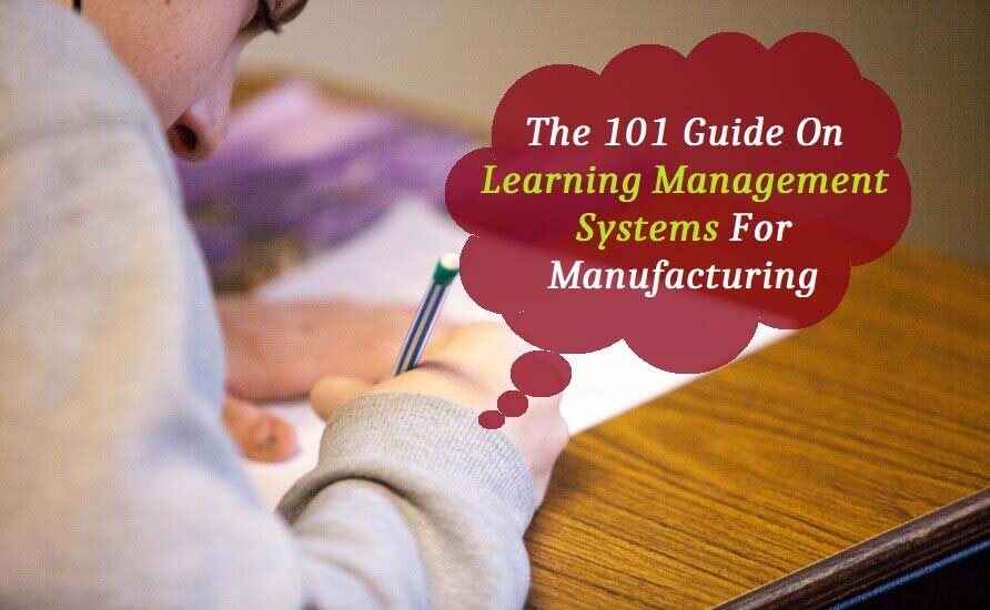 The 101 Guide On Learning Management Systems For Manufacturing