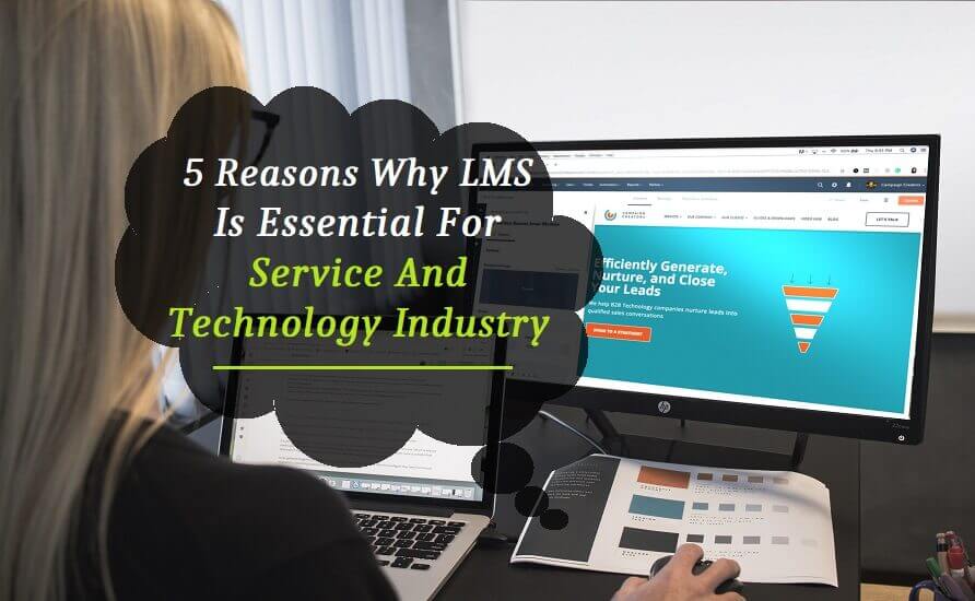 5 Reasons Why LMS is Essential for the Service And Technology Industry