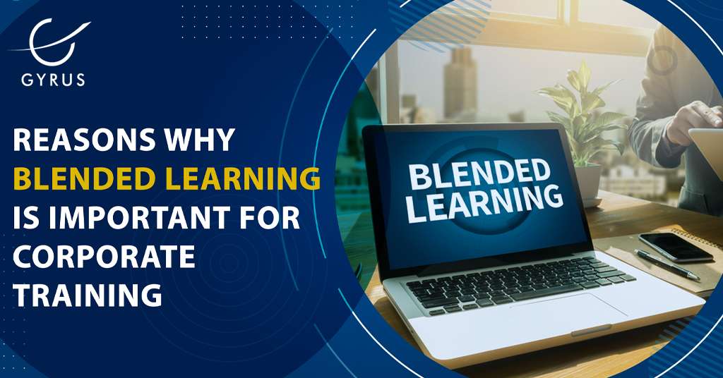 Reasons Why Blended Learning is Important for Corporate Training