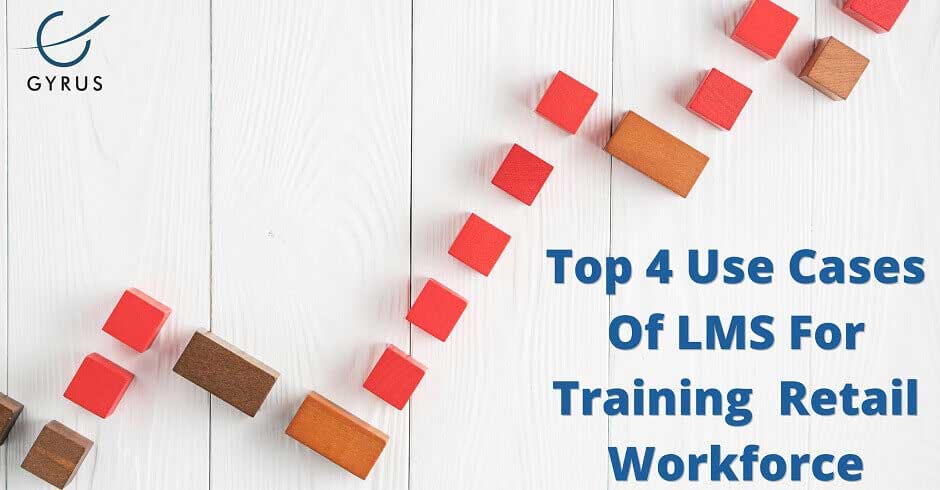 Top 4 Use Cases Of LMS For Training Retail Workforce