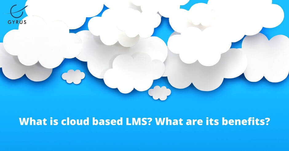 Benefits of Cloud-Based LMS