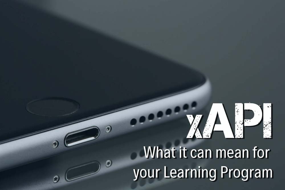 xAPI - What it can mean for your learning Program